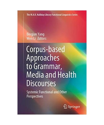 Corpus-based Approaches to Grammar, Media and Health Discourses: Systemic Functi