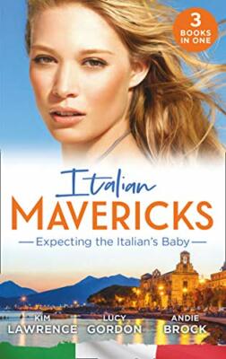Italian Mavericks: Expecting The Italian's Baby: One Night to We