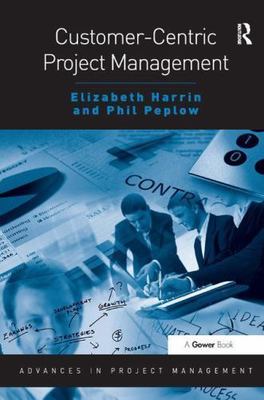 Customer-Centric Project Management, Paperback by Harrin, Elizabeth; Peplow, ...