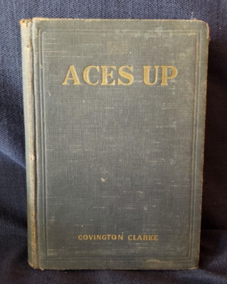 ACES UP  by Covington Clarke Published by Reilly & Lee, c. 1929 Hardcover