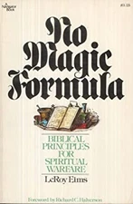 No Magic Formula : Biblical Principles for Spiritual Warfare LeRo