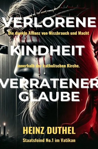 Verlorene Kindheit, Verratener Glaube! Heinz Duthel Taschenbuch 104 S. Deutsch-image