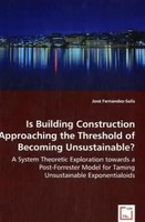 Is Building Construction Approaching The Threshold Of Becoming Unsustainable?