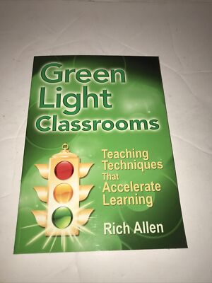 Green Light Classrooms : Teaching Techniques That Accelerate Learning