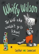 Whiffy Wilson - The Wolf Who Wouldn't Go to School-Caryl Hart, Leonie Lord