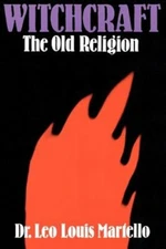 Witchcraft: The Old Religion by Dr. Martello, Leo Louis: New