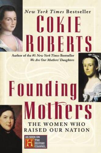 Founding Mothers: The Women Who Raised Our Nation - Paperback - GOOD