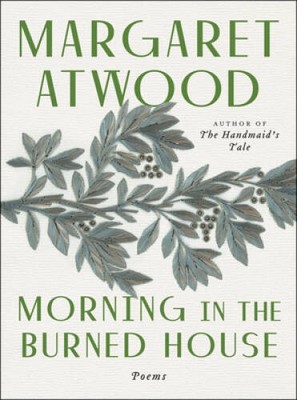 Morning in the Burned House - Paperback By Atwood, Margaret - GOOD