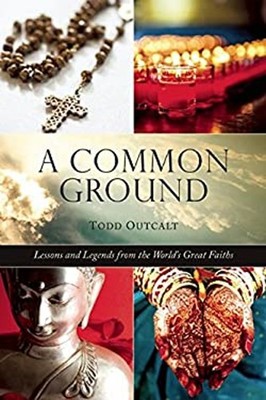 Common Ground : Lessons and Legends from the World's Great Faiths