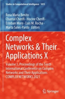 Benito - Complex Networks  Their Applications X   Volume 1 Proceedin - X555z