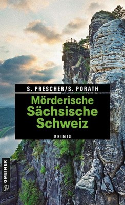 Mörderische Sächsische Schweiz | Sören Prescher, Silke Porath | deutsch