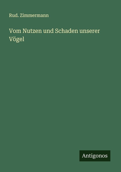 Vom Nutzen Und Schaden Unserer VöGel Rud. Zimmermann-image