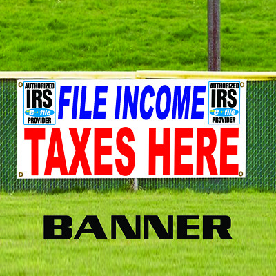File Income Taxes Here Financial Promotional Advertising Vinyl Banner ...