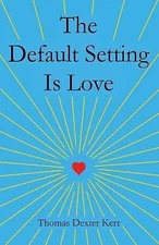 The Default Setting Is Love