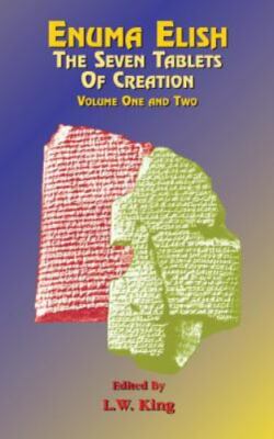 Enuma Elish: The Seven Tablets of Creation Volumes 1 and 2 bound together, , Ver