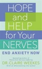 Hope and Help for Your Nerves : End Anxiety N...