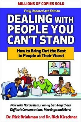 Rick Brinkman R Dealing with People You Can't Stand, Fourth Edition:  (Hardback)
