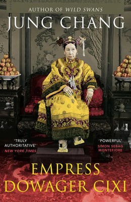 Empress Dowager Cixi The Concubine Who Launched Modern China Jung Chang Buch