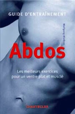 Guide d'entraînement abdos Les meilleurs exercices pour un ventre plat et musclé