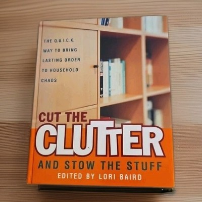 Cut the Clutter and Stow the Stuff QUICK Method Home Organizing Guide