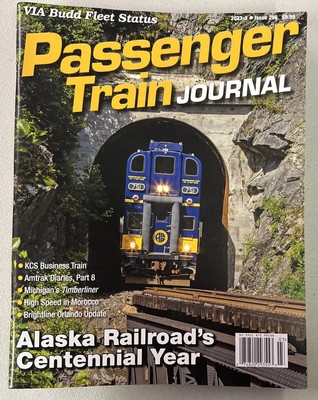 Passenger Train Journal Magazine 2023-3 Issue 296 ￼Alaska Railroad s centennial￼