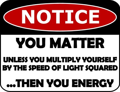 Notice You Matter Unless You Multiply Yourself By The... Laminated Funny Sign