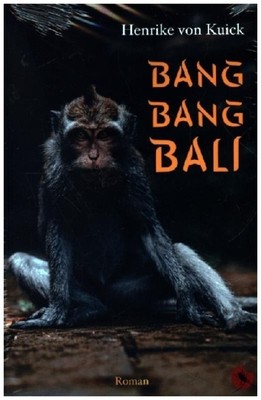 Bang Bang Bali | Roman | Henrike von Kuick | Deutsch | Taschenbuch | 334 S.