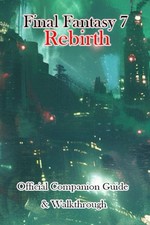 FINAL FANTASY 7 REBIRTH OFFICIAL COMPANION GUIDE WALKTHROUGH BY Brth PAPERBACK