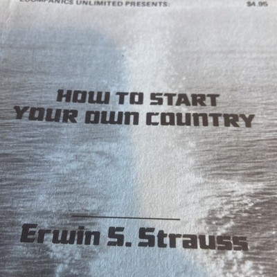 How to Start Your Own Country, Erwin S Strauss, nice Book 1979 first edition 