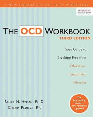 The OCD Workbook: Your Guide to Breaking Free from Obsessive-Compulsive D - GOOD
