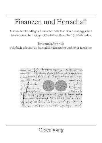 Friedrich Edelmayer; Maximian Lanzinger; Peter Rauscher / Finanzen und Herrschaf - Peter Rauscher, Friedrich Edelmayer, Maximian Lanzinger