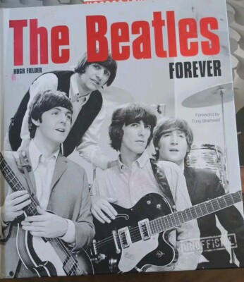 The Beatles Forever by Hugh Fielder Forever (Pop, Rock & Entertainment)