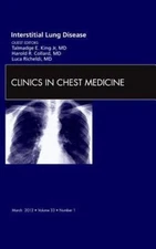 Interstitial Lung Disease, An Issue of Clinics in Chest Medicine (Volume 33-1) (