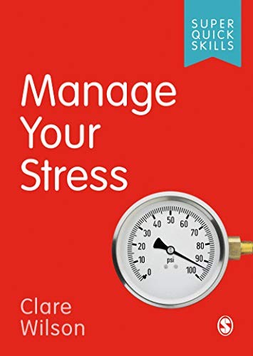 Manage Your Stress (Super Quick Skills),Clare Wilson
