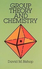 Group Theory and Chemistry (Dover Books on Chemistry) by David M. Bishop