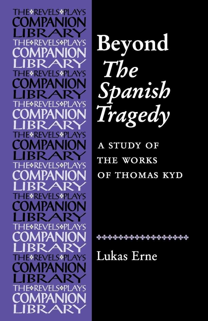 Thumbnail - Beyond The Spanish Tragedy A Study Of The Works Of Thomas Kyd Lukas