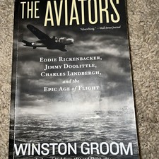 Aviators : Eddie Rickenbacker, Jimmy Doolittle, Charles Lindbergh, and the Epic