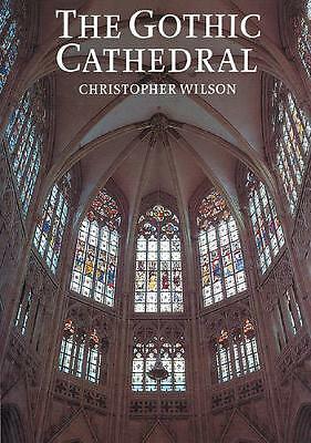 The Gothic Cathedral: The Architecture of the Great Church 1130-1530 by...