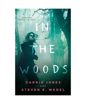 In the Woods, Carrie Jones, Steven E. Wedel