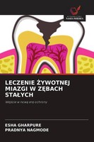 Leczenie ¿Ywotnej Miazgi W Z¿Bach Sta¿Ych Esha Gharpure