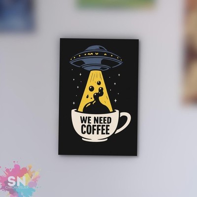 Poster Metall UFO UFO Cafe Humor Tableau Alu Wir brauchen Kaffee Deko Küche