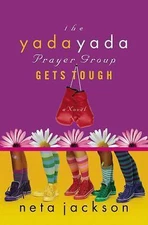 The Yada Yada Prayer Group Gets Tough (Yada Yada Prayer Group, Book 4)