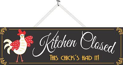 NEW~Primitive Wood Sign~"Kitchen Closed this chick has had it"~Farmhouse Rooster