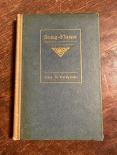 Song - Flame By Amy S. Bridgman Hardcover Signed First Edition 1918