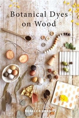 Botanical Dyes on Wood (Paperback or Softback)