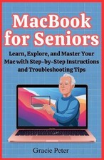 MacBook Seniors Guide: Learn, Explore, and Master Your Mac with Step-by-Step Ins