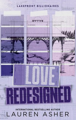 Love Redesigned | Lauren Asher | Taschenbuch | Lakefront Billionaires | 544 S.
