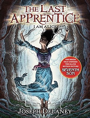 THE LAST APPRENTICE: I AM ALICE (BOOK 12) By Joseph Delaney & Patrick Arrasmith