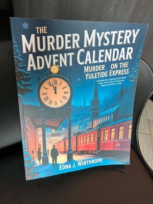 The Murder Mystery Advent Calendar - Murder on the Yuletide Express: an Interact