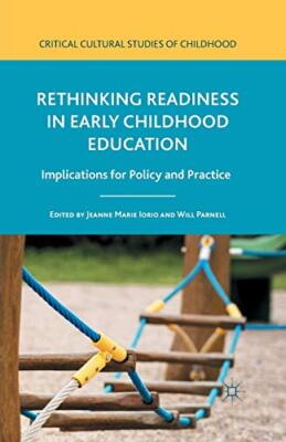 Rethinking Readiness in Early Childhood Education : Implications for Policy a-,